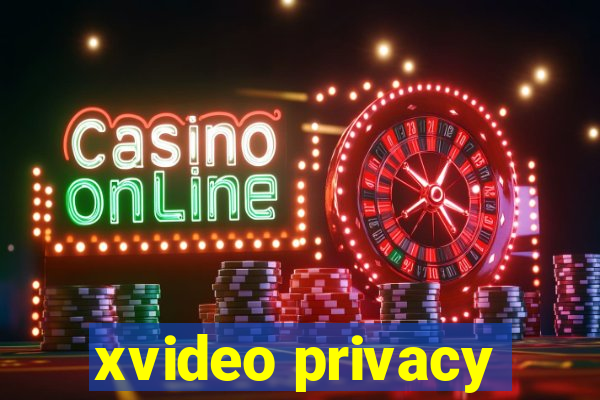 xvideo privacy